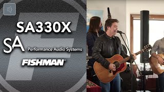 Introducing The Fishman SA330x Performance Audio System