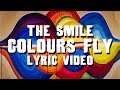 The Smile - Colours Fly (Lyric Video, Unreleased)