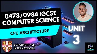 0478/0984 iGCSE Computer Science - Unit 3 Lesson 1: Hardware - CPU Architecture Fetch Decode Execute