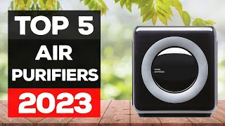 BEST AIR PURIFIER TO BUY IN 2023 | TOP 5 AIR PURIFIERS 2023