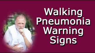 Walking Pneumonia Warning Signs