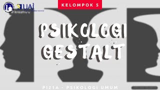 PSIKOLOGI GESTALT | PI21A KELOMPOK 5 | PSIKOLOGI UMUM