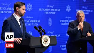 LIVE: JD Vance and Hungary’s Viktor Orban hold a joint press conference