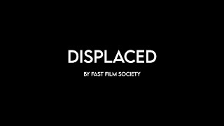 Displaced - A Short Film