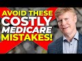 Avoid These COSTLY Medicare Mistakes! 💸