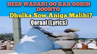 Hees Wadani| Qiiro badan| Dhulka Sow Aniga Malihi| Lyrics