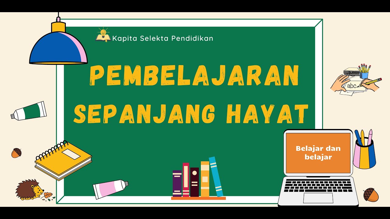 Apa Itu Pembelajaran Sepanjang Hayat ? - YouTube