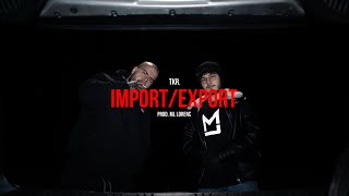 TKR - IMPORT/EXPORT [Prod.ML Lorenc]