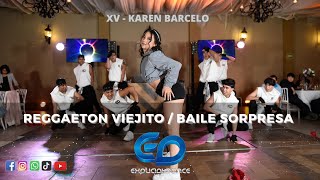 REGGAETÓN VIEJITO | BAILE SORPRESA | XV AÑOS KAREN | EXPLICIDI DANCE AGENCIA DE
