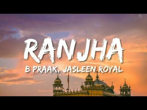 Ranjha (Lyrics) | Shershaah | Sidharth–Kiara | B Praak | Jasleen Royal ...