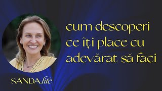 Cum descoperi ce îți place cu adevărat să faci? #sandalife #dezvoltarepersonala #cunoastere