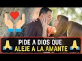 Oración para que la amante se aleje de tu esposo PARA SIEMPRE