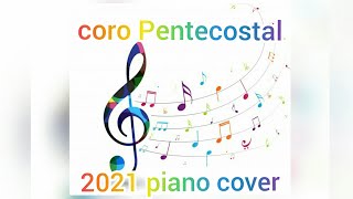 coro Pentecostal 2021 piano (piano como tacar si has conocido al señor declaración