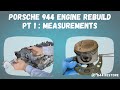 Porsche 944 | Engine Assembly Pt 1 | Cylinder and Bearing Measurements