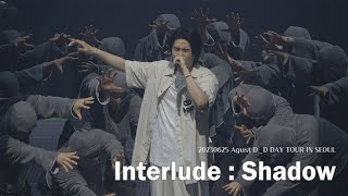 20230625 Interlude : Shadow (Agust D D-DAY TOUR in Seoul) [4K]