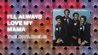 The Intruders - I'll Always Love My Mama (Official PhillySound)