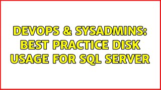 DevOps & SysAdmins: Best practice disk usage for SQL Server (5 Solutions!!)