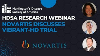 HDSA RESEARCH WEBINAR: Novartis Discusses the VIBRANT-HD Trial