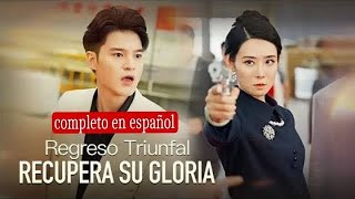 Regreso Triunfal: Recupera su Gloria Pelicula completa en espanol Drama chino - Drama romántico