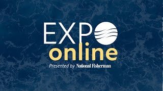 Expo Online with National Fisherman - Vessel Design \u0026 Gear Technology