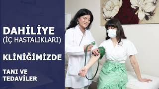 Dahiliye (İç Hastalıkları) Kliniğimizde