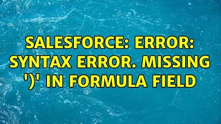 Salesforce: Error: Syntax error. Missing ')' in Formula field