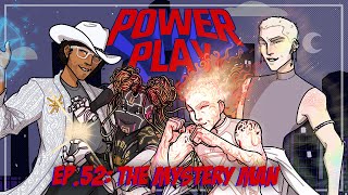 Power Play | The Mystery Man | Ep. 52