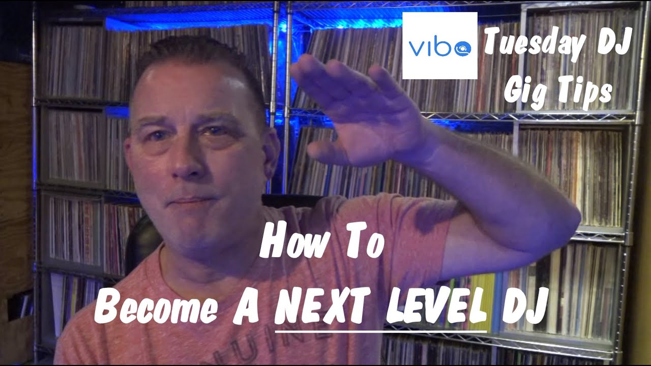 How To Become A Next Level Dj Tuesday Dj Gig Tips 24 Youtube