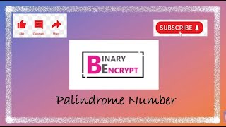 Palindrome Number || BlueJ || Java || Binary_Encrypt