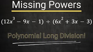 Polynomial Long Division - Missing Powers - Dividend & Divisor