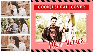 Goonji Si Hai |  Aao Na | Kyun Ho Gaya Na | Cover | Shubham Sah feat. Shubhi