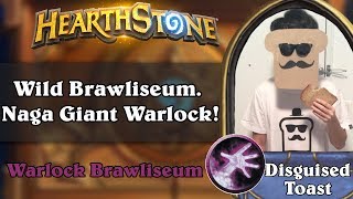 Disguised Toast Wild Brawliseum. Naga Giant Warlock!