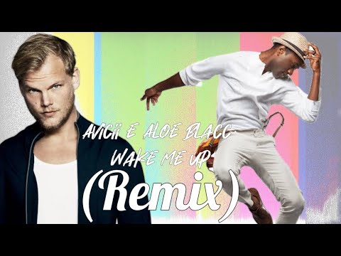 Avicii & Aloe Blacc - Wake Me Up (Remix) - YouTube