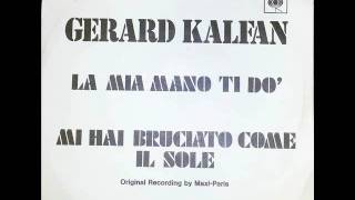 Gerard Kalfan -  Mi Hai Bruciato Come Il Sole