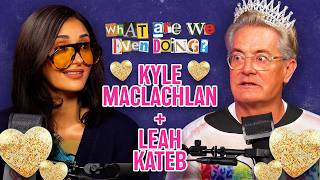 "Uping the Dose" with Leah Kateb | What Are We Even Doing? with Kyle MacLachlan