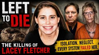A Nurse Watched Her Die Three Feet Away | The Lacey Fletcher Case