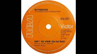 UK New Entry 1970 (91) Butterscotch - Don't You Know (She Said Hello)