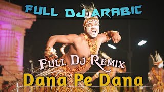 Dana Pe Dana - New Arabic Song - Track Dj Remix - Full Dj Remix - 2022