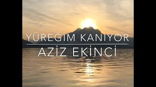 Yüreğim Kanıyor - Aziz Ekinci (Cover)