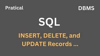 SQL Practical (INSERT, DELETE & UPDATE rows in Table) || DBMS || part 6...