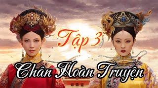 Chân Hoàn Truyện   Tập 3   LỒNG TIẾNG CHUẨN   PHIM CUNG ĐẤU HAY NHẤT