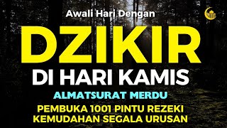 DZIKIR PAGI PEMBUKA PINTU REZEKI  | DZIKIR PAGI SESUAI SUNNAH | Dzikir Mustajab Pagi | Almathurat