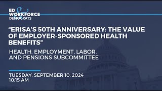 “ERISA’s 50th Anniversary: The Value of Employer-Sponsored Health Benefits”