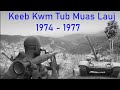 June 6, 2023 Keeb Kwm Tub Muas Lauj  Ua Tub Rog 1974  - 77