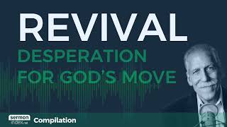 (Compilation) Revival: Desperation for God's Move by Michael Brown