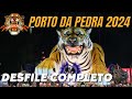 PORTO DA PEDRA 2024 - DESFILE COMPLETO