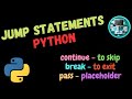 Jump Statements - Break, Continue and Pass in Python | Explained in English | Free Coding