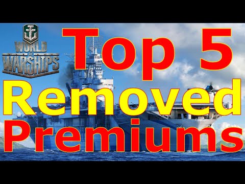 World of Warships- Top 5 REMOVED Premiums Ships