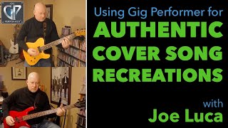 How Joe Luca Plays Authentic Recreations of Cover Songs Using Gig Performer