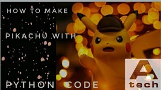 #shorts #atech #making Pikachu with python code.